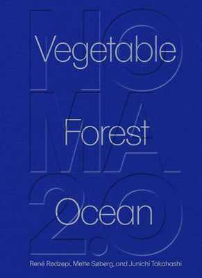 Noma 2.0: Vegetable, Forest, Ocean