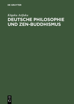 Deutsche Philosophie Und Zen-Buddhismus (German Edition)