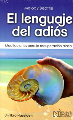 El lenguaje del adis (The Language of Letting Go): Meditaciones para la recuperacin diaria (Spanish Edition)