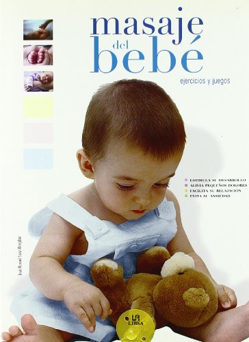 Masaje del bebe/ Baby Massage: Ejercicios y juegos/ Exercises and Games (Spanish Edition)
