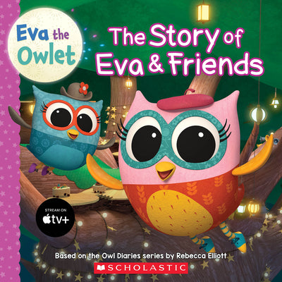 Story of Eva & Friends (Eva the Owlet Storybook) (Eva the Owlet, 1)
