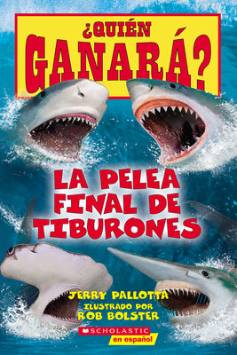 Quin ganar? La pelea final de tiburones (Who Would Win?: Ultimate Shark Rumble) (Spanish Edition)