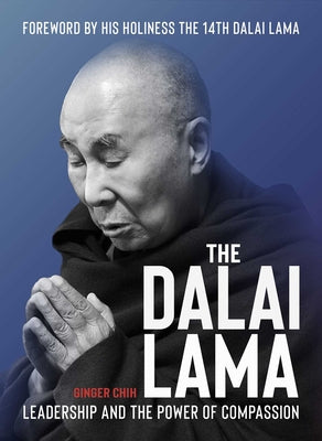 The Dalai Lama: Leadership and the Power of Compassion