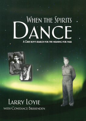 When the Spirits Dance (Larry Loyie)