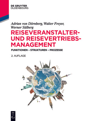 Reiseveranstalter- und Reisevertriebs-Management: Funktionen  Strukturen  Prozesse (Lehr- und Handbcher zu Tourismus, Verkehr und Freizeit) (German Edition)