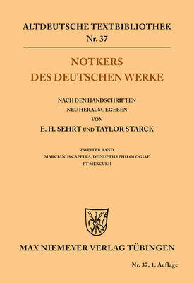 Notkers Des Deutschen Werke: Marcianus Capella, De Nuptiis Philologiae Et Mercurii (Altdeutsche Textbibliothek) (German Edition)