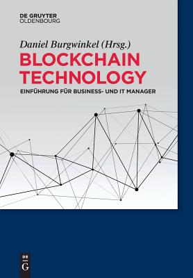 Blockchain Technology: Einfhrung fr Business- und IT Manager (German Edition)