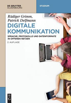 Digitale Kommunikation: Sprache, Protokolle und Datenformate in offenen Netzen (De Gruyter Studium) (German Edition)