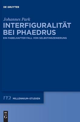 Interfigurale Selbstinszenierung bei Phaedrus (Millennium-studien / Millennium Studies) (German Edition)