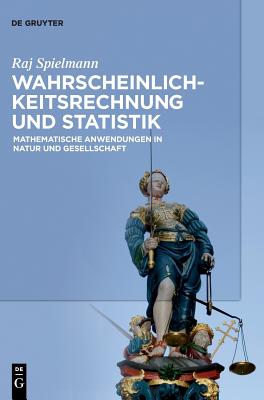 Wahrscheinlichkeitsrechnung und Statistik: Mathematische Anwendungen in Natur und Gesellschaft (German Edition)