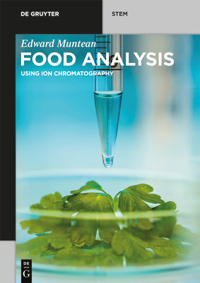 Food Analysis: Using Ion Chromatography (De Gruyter Stem)