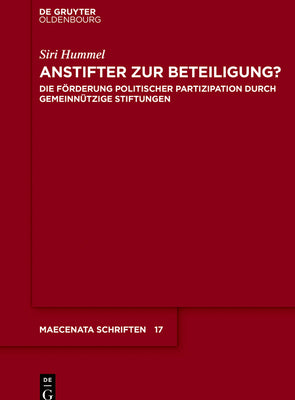 Anstifter Zur Beteiligung?: Die Frderung Politischer Partizipation Durch Gemeinntzige Stiftungen (Maecenata Schriften) (German Edition)
