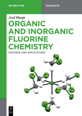 Organic and Inorganic Fluorine Chemistry: Methods and Applications (De Gruyter Textbook)
