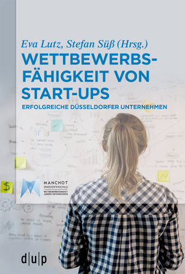 Wettbewerbsfhigkeit von Start-ups: Erfolgreiche Dsseldorfer Unternehmen (German Edition)