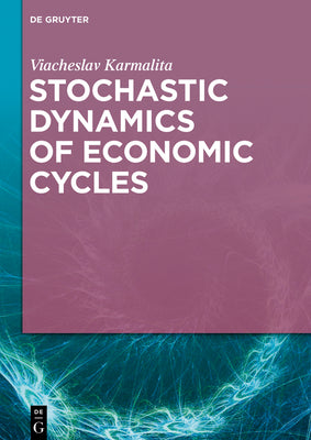 Stochastic Dynamics of Economic Cycles