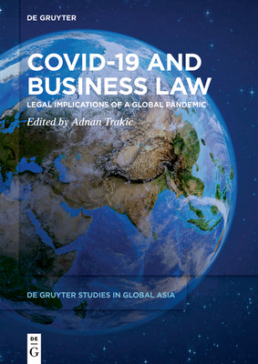 Covid-19 and Business Law: Legal Implications of a Global Pandemic (Issn, 3)