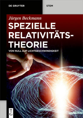 Spezielle Relativittstheorie: Von Null auf Lichtgeschwindigkeit (De Gruyter STEM) (German Edition)