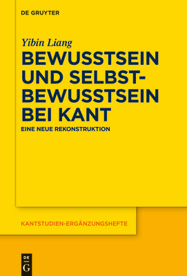 Bewusstsein und Selbstbewusstsein bei Kant: Eine neue Rekonstruktion (Kantstudien-Ergnzungshefte, 215) (German Edition)
