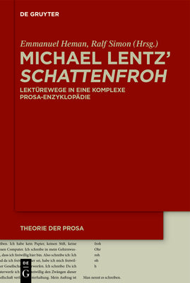 Michael Lentz' Schattenfroh: Lektrewege in eine komplexe Prosa-Enzyklopdie (Theorie der Prosa) (German Edition)