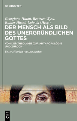 Der Mensch als Bild des unergrndlichen Gottes: Von der Theologie zur Anthropologie und zurck (German Edition)