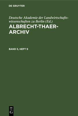 Albrecht-Thaer-Archiv. Band 5, Heft 9 (German Edition)