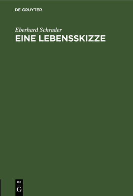 Eine Lebensskizze: Nebst einem Verzeichnis seiner meisten Schriften (German Edition)
