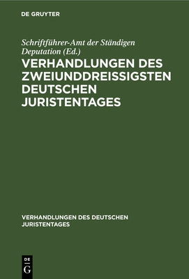 Verhandlungen des zweiunddreiigsten Deutschen Juristentages: Bamberg (Verhandlungen des Deutschen Juristentages, 32) (German Edition)