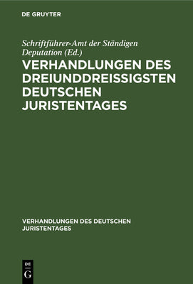 Verhandlungen des dreiunddreiigsten Deutschen Juristentages: Heidelberg (Verhandlungen des Deutschen Juristentages, 33) (German Edition)