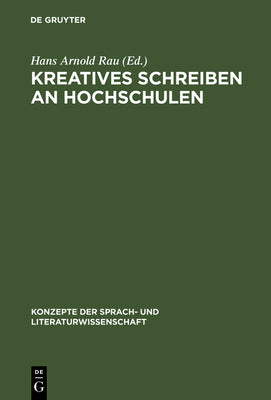 Kreatives Schreiben an Hochschulen (Konzepte Der Sprach- Und Literaturwissenschaft) (German Edition)