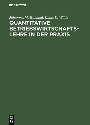 Quantitative Betriebswirtschaftslehre in der Praxis (German Edition)