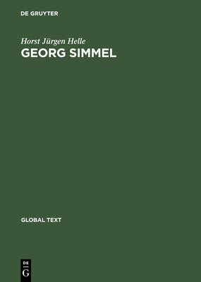Georg Simmel: Einfhrung in Seine Theorie Und Methode / Introduction to His Theory and Method (Global Text)