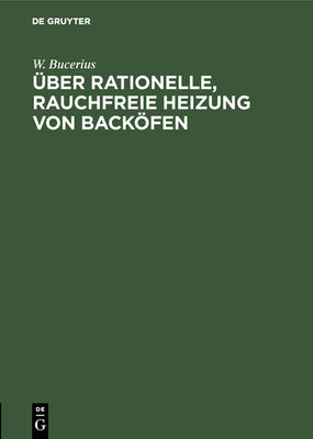 ber rationelle, rauchfreie Heizung von Backfen (German Edition)