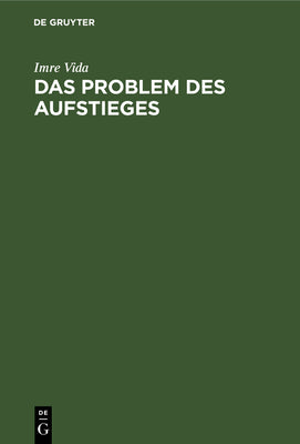 Das Problem des Aufstieges: Gesellschaftsphilosophische Untersuchung (German Edition)